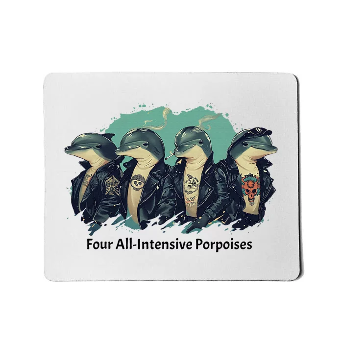 Funny Pun Four All Intensive Porpoises Mousepad