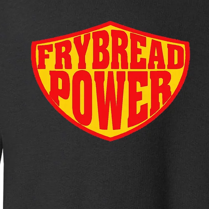 Frybread Power Toddler Sweatshirt