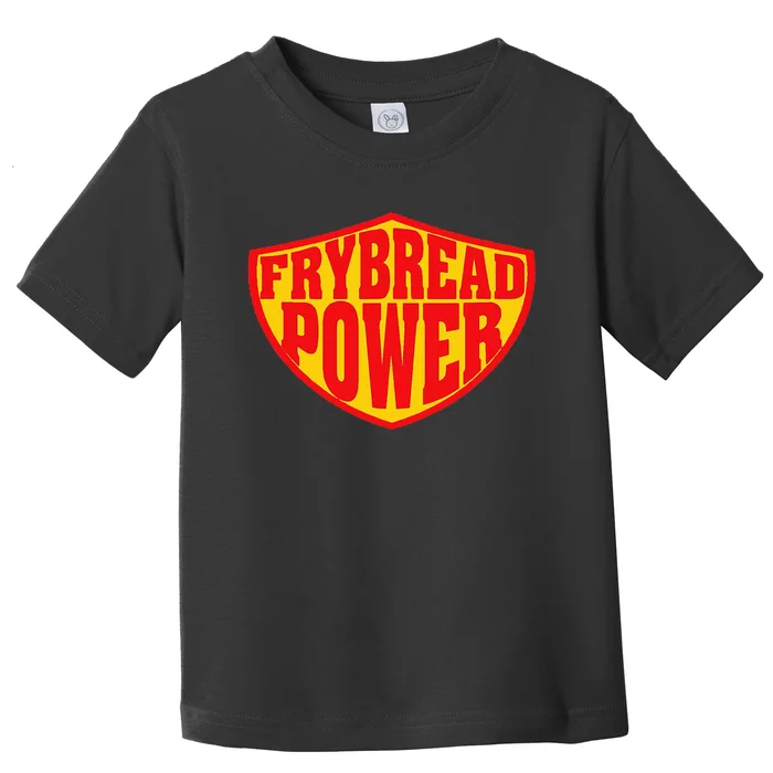 Frybread Power Toddler T-Shirt