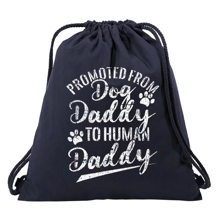 Funny Promoted From Dog Daddy To Human Daddy New Dad Fathers Day Drawstring Bag