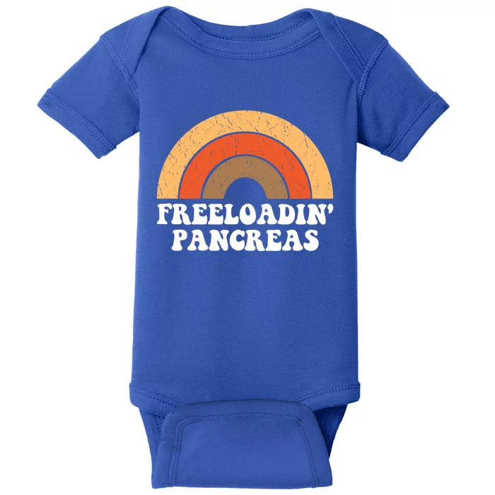 Freeloadin Pancreas Funny Type 1 Diabetes Diabetic Gift Funny Gift Baby Bodysuit