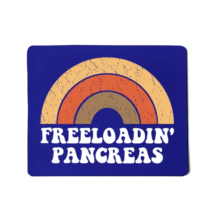 Freeloadin Pancreas Funny Type 1 Diabetes Diabetic Gift Cool Gift Mousepad