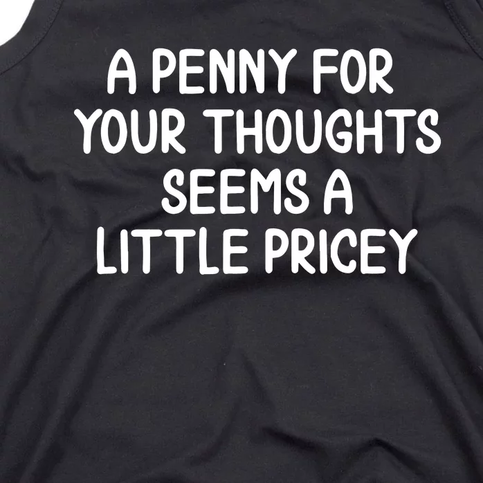 Funny Penny For Your Thoughts Sarcastic Joke Tank Top