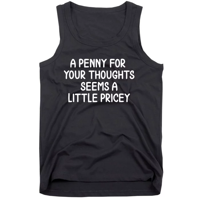 Funny Penny For Your Thoughts Sarcastic Joke Tank Top