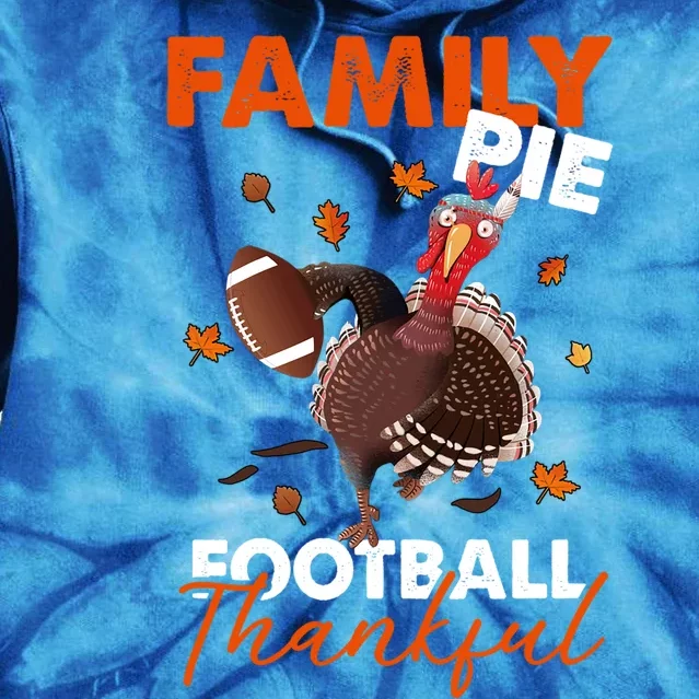 Family Pie Football Thanksgiving Turkey Football Thankful Cool Gift Tie Dye Hoodie