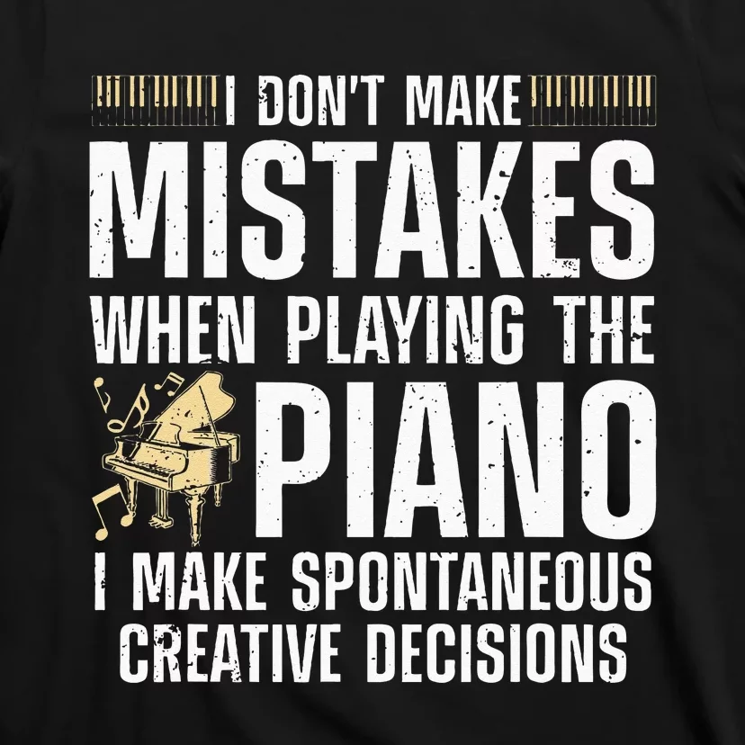 Funny Piano For Men Women Music Lovers Musician Piano Player T-Shirt