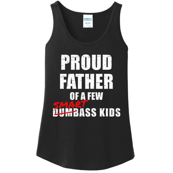 Funny Proud Father Of A Few Smart Ass Kids NOT Dumbass Kids Ladies Essential Tank