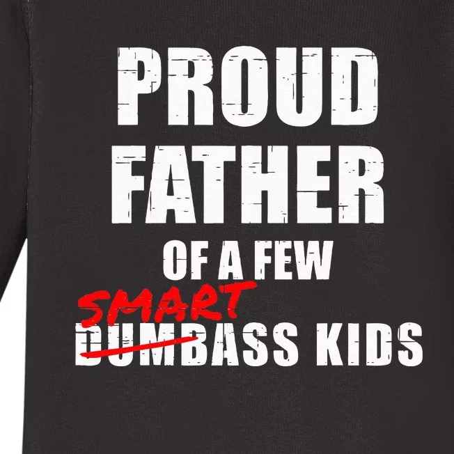 Funny Proud Father Of A Few Smart Ass Kids NOT Dumbass Kids Baby Long Sleeve Bodysuit