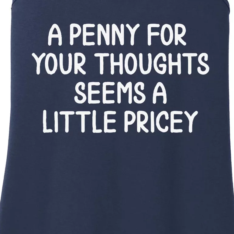 Funny Penny For Your Thoughts . Sarcastic Joke Ladies Essential Tank