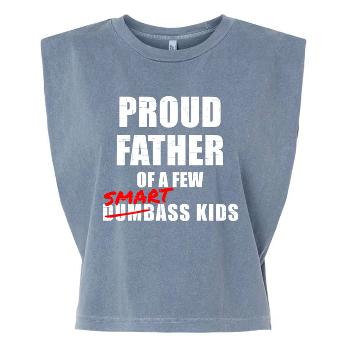 Funny Proud Father Of A Few Smart Ass Not Dumbass Gift Garment-Dyed Women's Muscle Tee