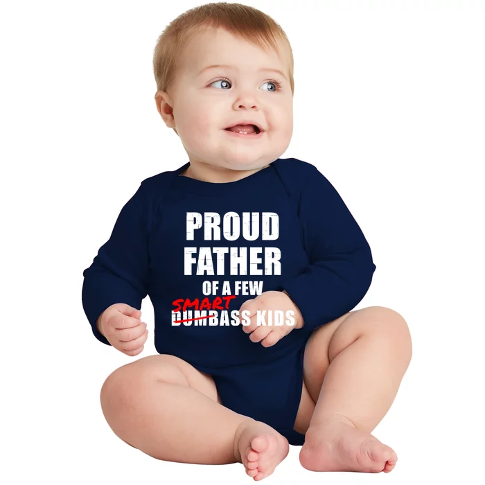 Funny Proud Father Of A Few Smart Ass Not Dumbass Gift Baby Long Sleeve Bodysuit