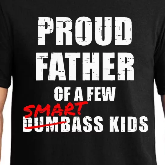 Funny Proud Father Of A Few Smart Ass Not Dumbass Pajama Set