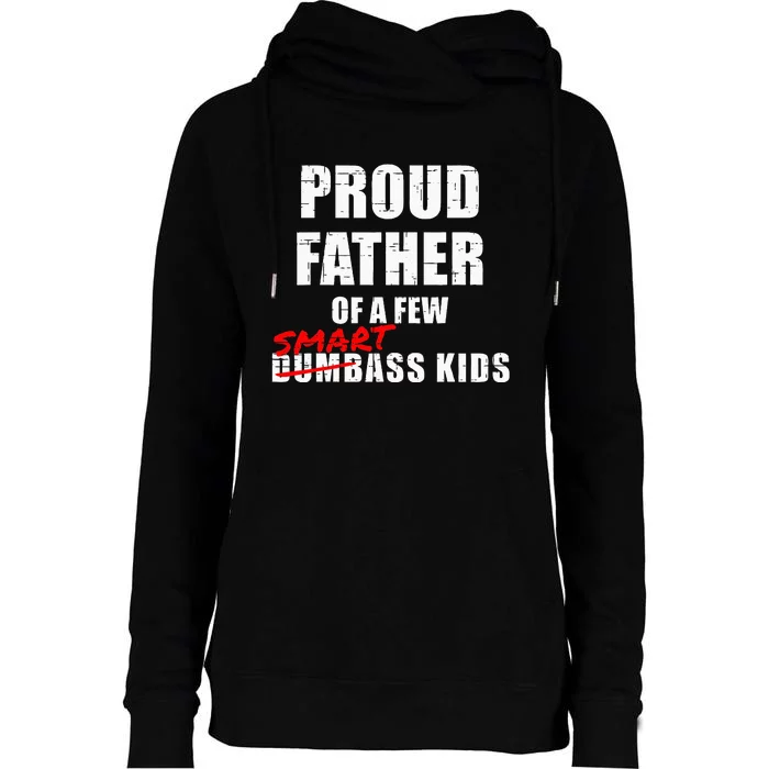 Funny Proud Father Of A Few Smart Ass Not Dumbass Womens Funnel Neck Pullover Hood