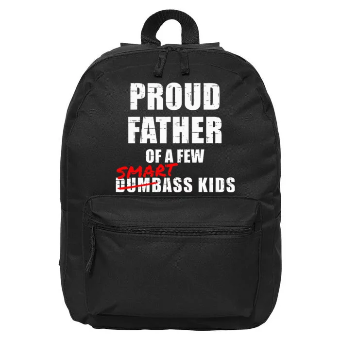 Funny Proud Father Of A Few Smart Ass Not Dumbass 16 in Basic Backpack