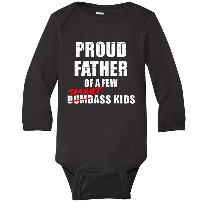 Funny Proud Father Of A Few Smart Ass Not Dumbass Baby Long Sleeve Bodysuit