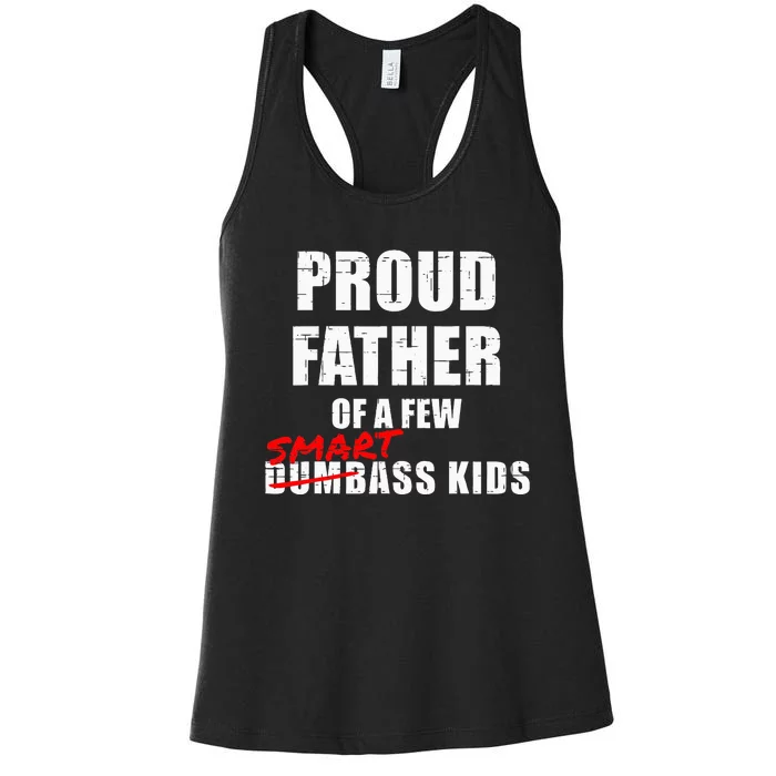 Funny Proud Father Of A Few Smart Ass Not Dumbass Women's Racerback Tank