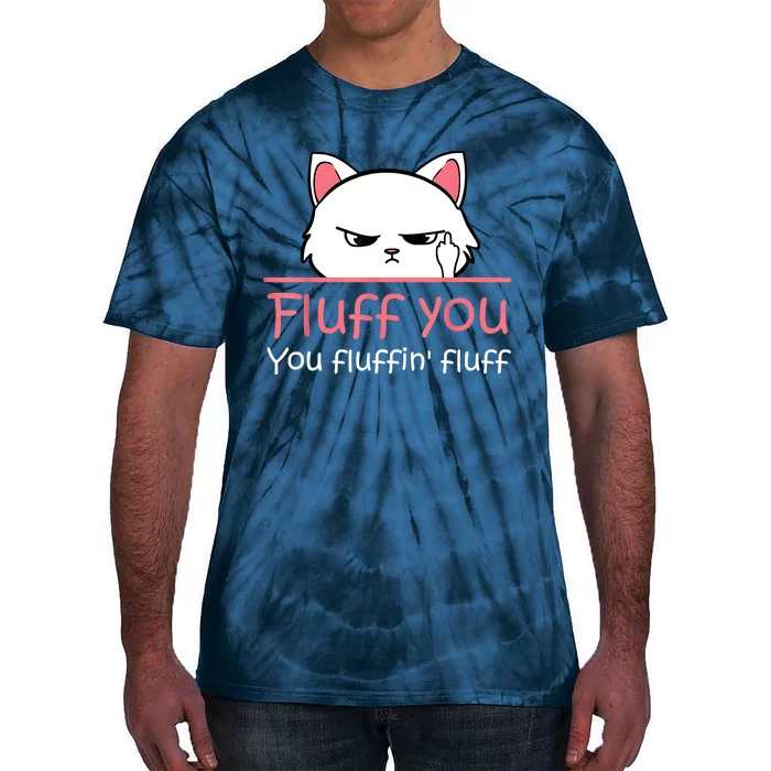 Feline Playful Fluff You You Fluffin Fluff! Funny Tie-Dye T-Shirt