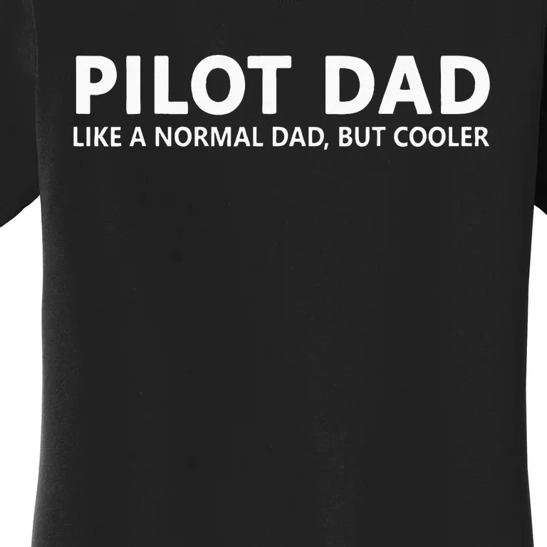 Funny Pilot Father Pilot Dad Women's T-Shirt