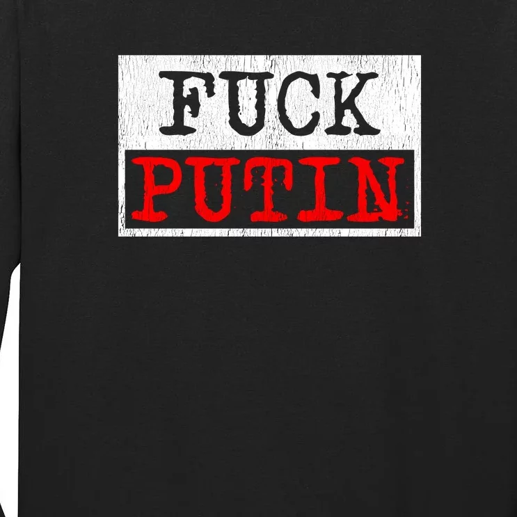 Fuck Putin Tall Long Sleeve T-Shirt