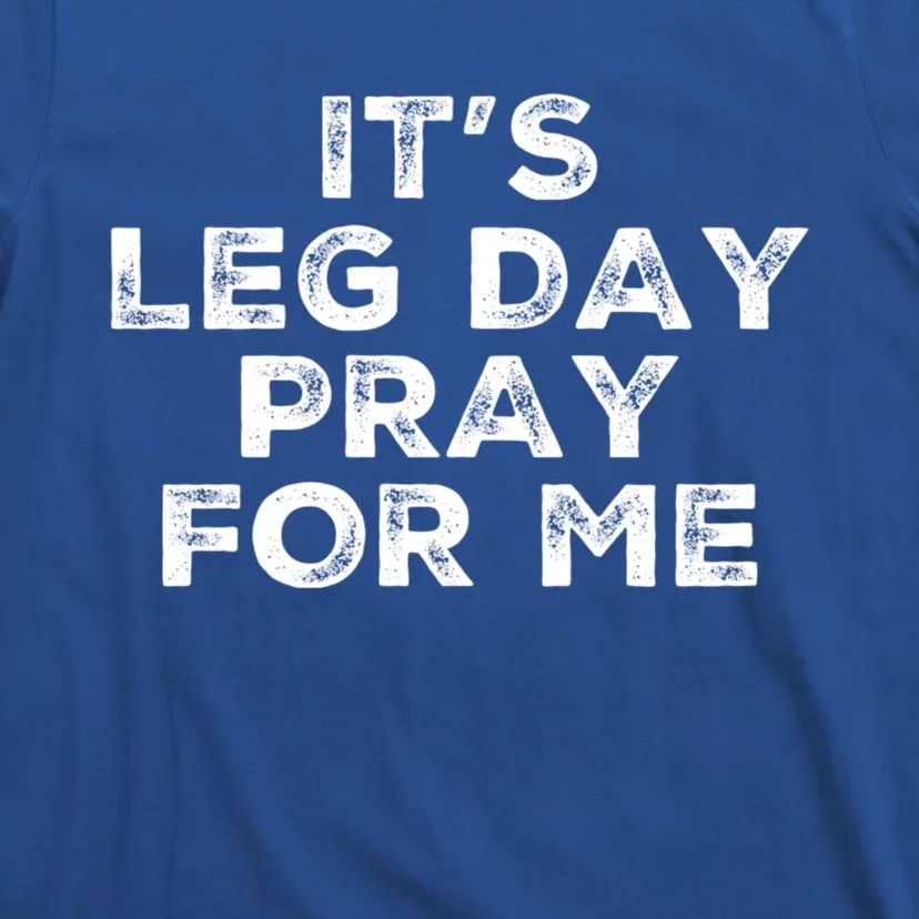 Funny Pray For Me Leg Day Workout Christian Fitness Exercise Gift T-Shirt