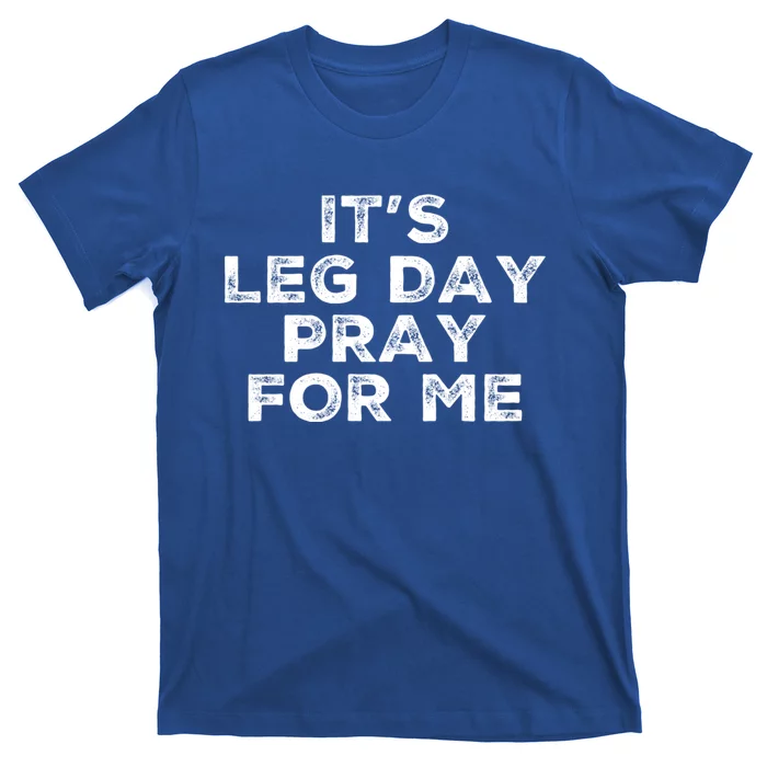 Funny Pray For Me Leg Day Workout Christian Fitness Exercise Gift T-Shirt