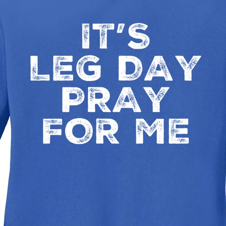 Funny Pray For Me Leg Day Workout Christian Fitness Exercise Gift Ladies Long Sleeve Shirt