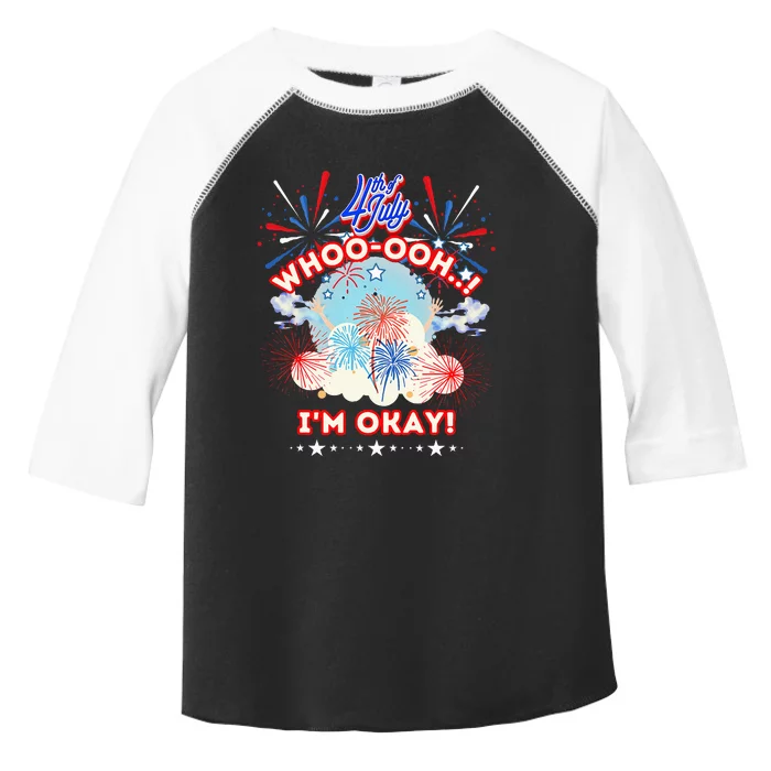 Funny Pyrotechnics Fireworks Whooooh Im Okay 4th Of July Toddler Fine Jersey T-Shirt