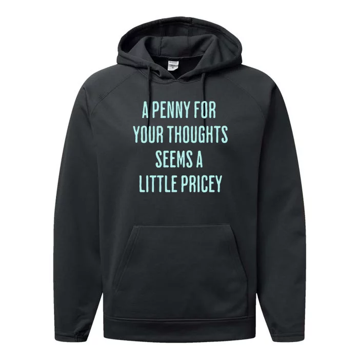 Funny Penny For Your Thoughts Sarcastic Joke Gift Performance Fleece Hoodie