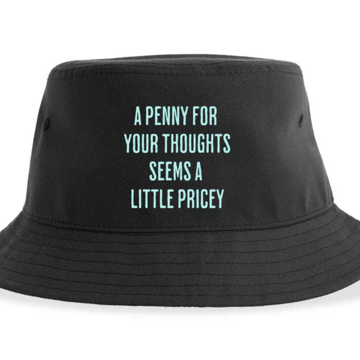 Funny Penny For Your Thoughts Sarcastic Joke Gift Sustainable Bucket Hat