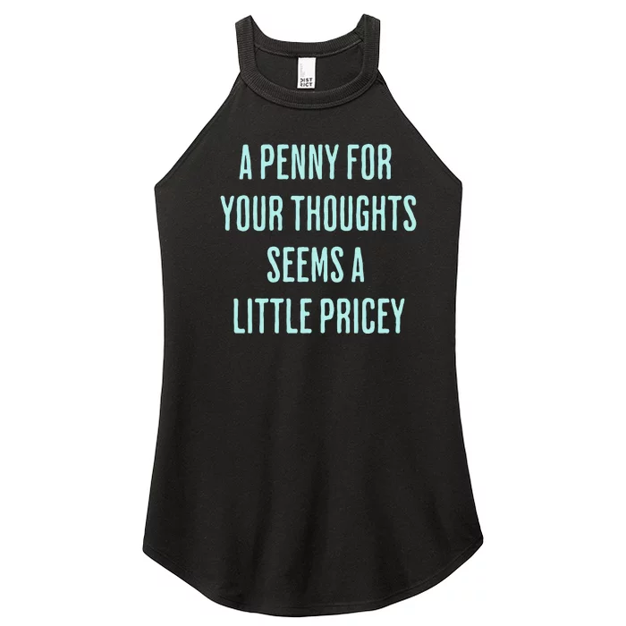 Funny Penny For Your Thoughts Sarcastic Joke Gift Women’s Perfect Tri Rocker Tank