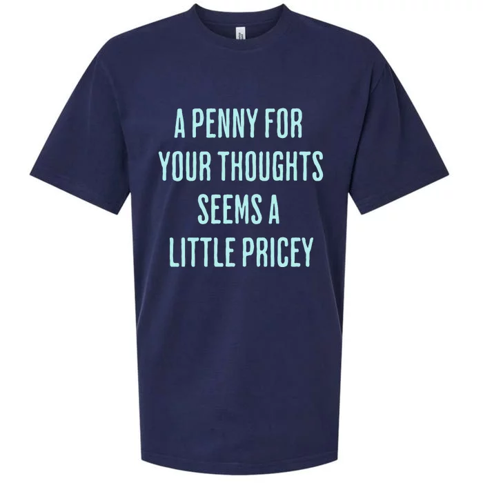 Funny Penny For Your Thoughts Sarcastic Joke Gift Sueded Cloud Jersey T-Shirt