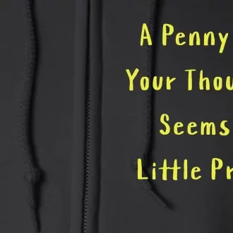 Funny Penny For Your Thoughts Sarcastic Joke Gift Full Zip Hoodie