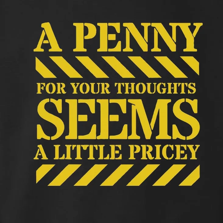 Funny Penny For Your Thoughts. Sarcastic Joke Toddler Hoodie