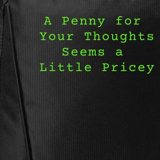 Funny Penny For Your Thoughts Sarcastic Joke Gift City Backpack