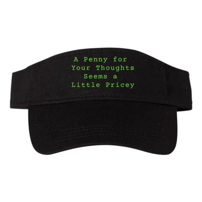 Funny Penny For Your Thoughts Sarcastic Joke Gift Valucap Bio-Washed Visor