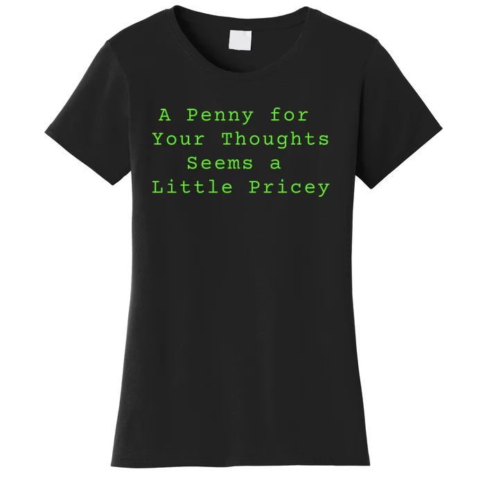 Funny Penny For Your Thoughts Sarcastic Joke Gift Women's T-Shirt