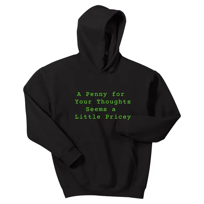 Funny Penny For Your Thoughts Sarcastic Joke Gift Kids Hoodie