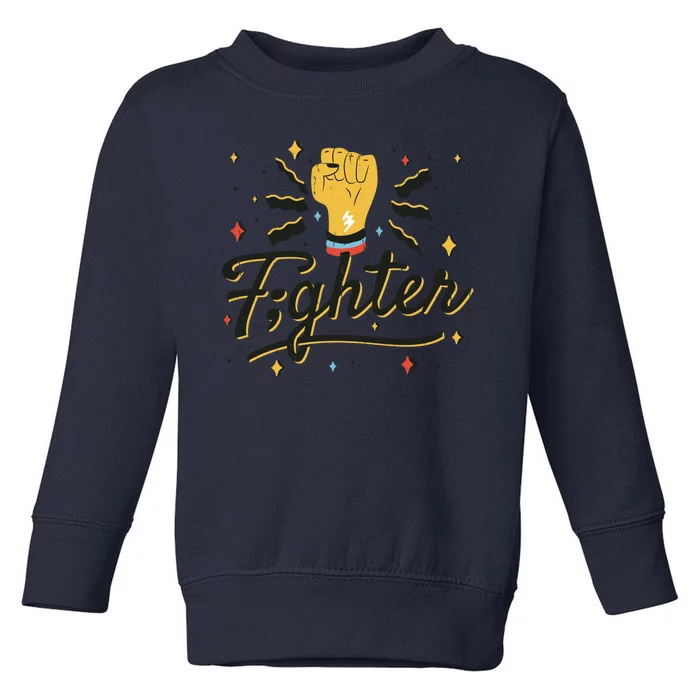 Fighter Powerful Fist Toddler Sweatshirt