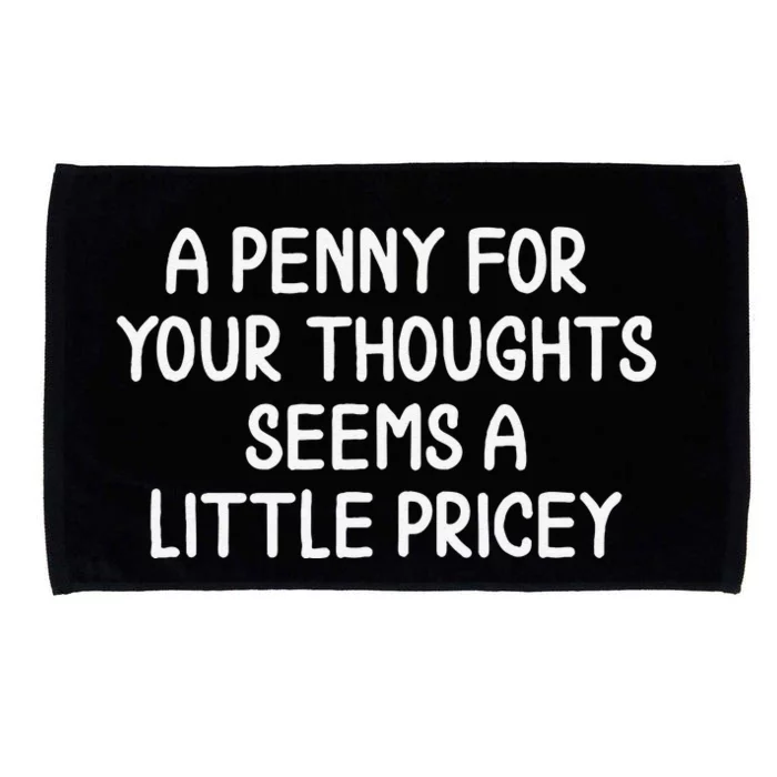 Funny Penny For Your Thoughts. Sarcastic Joke Microfiber Hand Towel