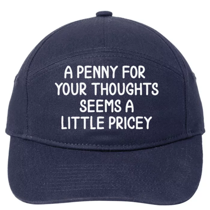 Funny Penny For Your Thoughts. Sarcastic Joke 7-Panel Snapback Hat