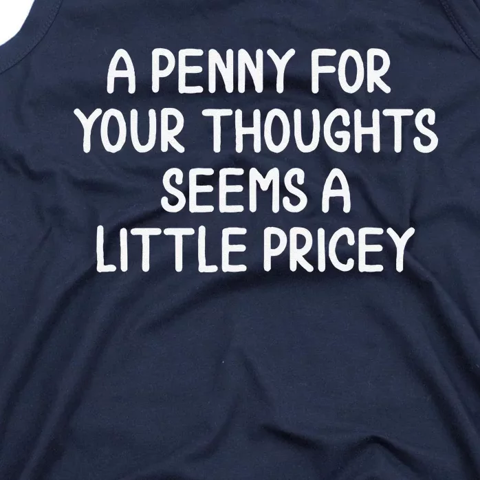 Funny Penny For Your Thoughts. Sarcastic Joke Tank Top