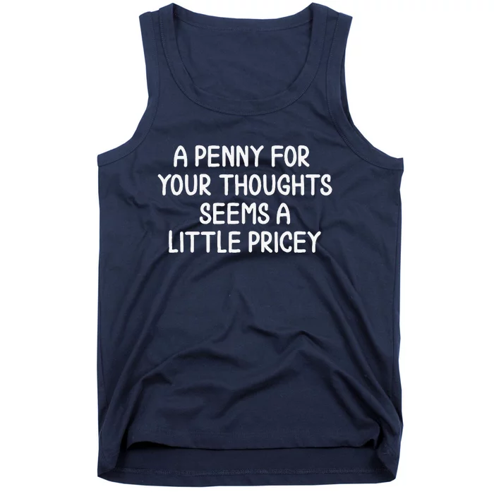 Funny Penny For Your Thoughts. Sarcastic Joke Tank Top