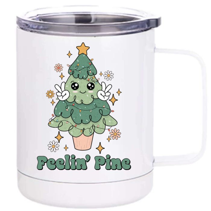 Feelin Pine Funny Christmas Tree Front & Back 12oz Stainless Steel Tumbler Cup