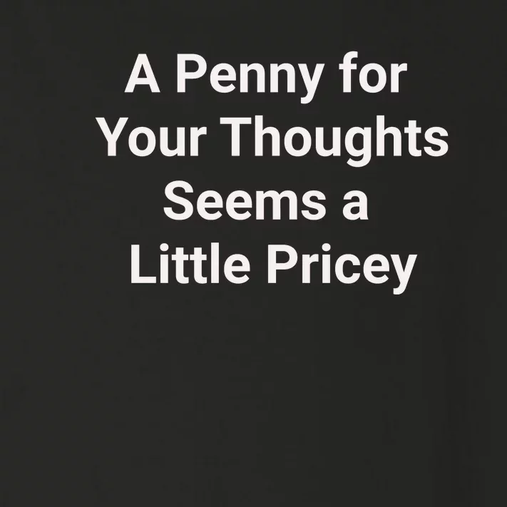 Funny Penny For Your Thoughts Sarcastic Joke Gift Toddler Long Sleeve Shirt