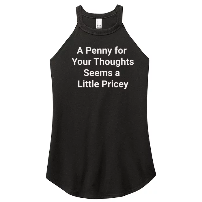 Funny Penny For Your Thoughts Sarcastic Joke Gift Women’s Perfect Tri Rocker Tank