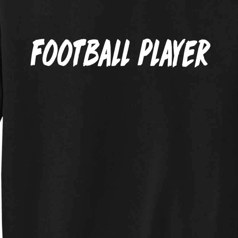 Football Player Tall Sweatshirt