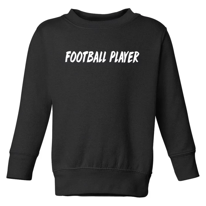 Football Player Toddler Sweatshirt