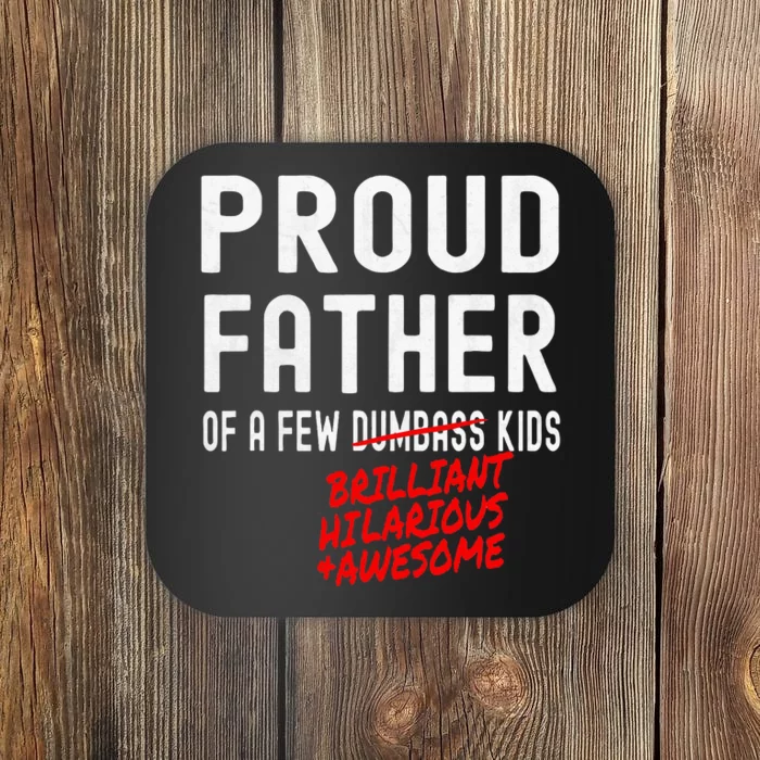 Funny Proud Father Of A Few Brilliant Hilarious Awesome Coaster