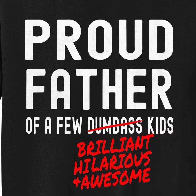 Funny Proud Father Of A Few Brilliant Hilarious Awesome Tall Sweatshirt