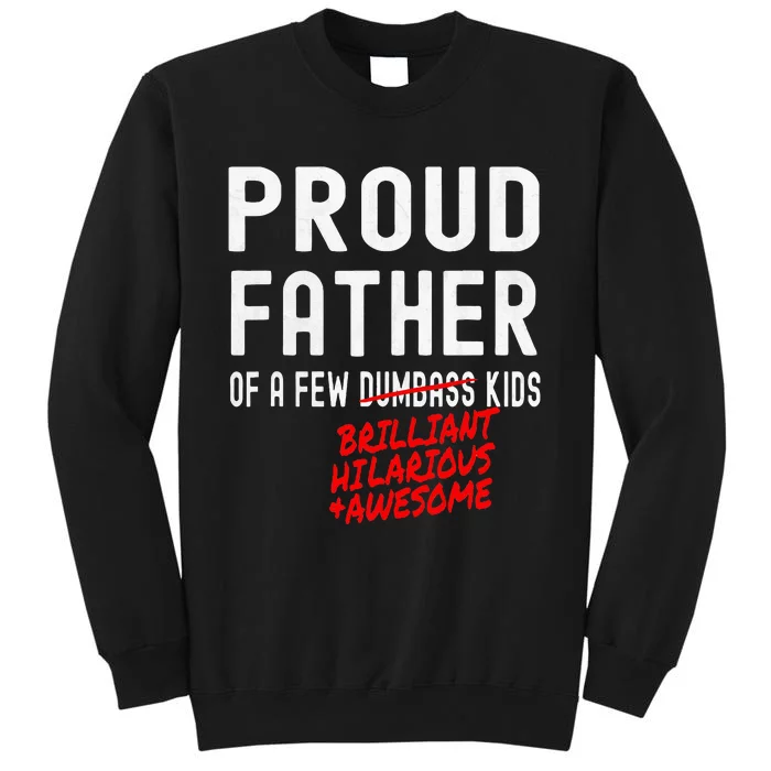 Funny Proud Father Of A Few Brilliant Hilarious Awesome Tall Sweatshirt